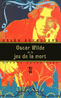 OSCAR WILDE ET LE JEU DE LA MORT