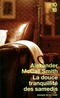 LA DOUCE TRANQUILLIT� DES SAMEDIS