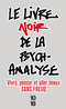LE LIVRE NOIR DE LA PSYCHANALYSE NOUVELLE �DITION