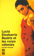BEATRIZ ET LES CORPS C�LESTES