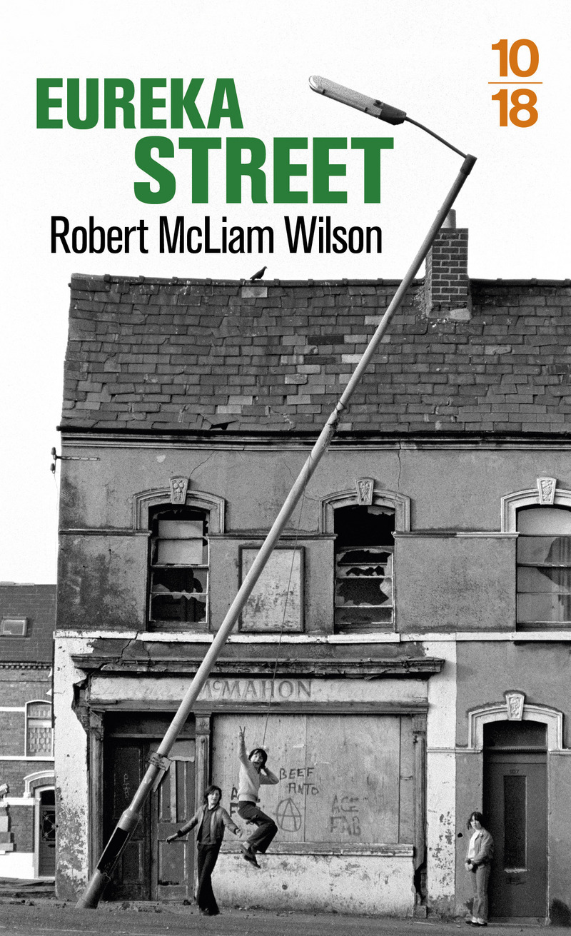 EUREKA STREET Robert McLIAM WILSON Littérature Etrangère