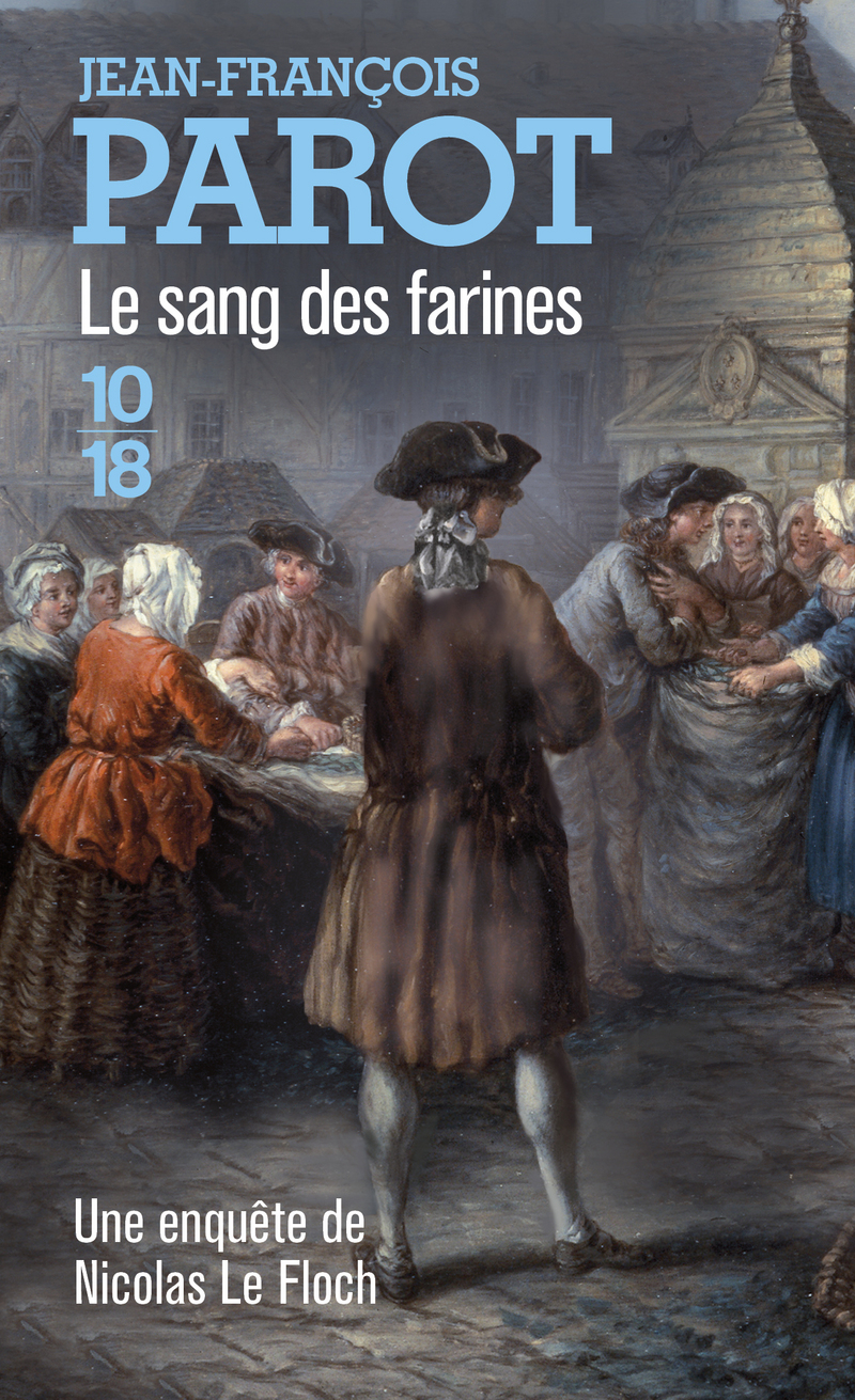 Le sang des farines - Jean-François Parot - 10/18