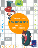 D�couvrons l'orthographe par les mots crois�s