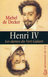 Henri IV les dames du Vert Galant