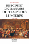 HISTOIRE ET DICTIONNAIRE DU TEMPS DES LUMI�RES