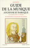 GUIDE DE LA MUSIQUE ANCIENNE ET BAROQUE