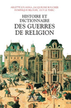 HISTOIRE ET DICTIONNAIRE DES GUERRES DE RELIGION (1559-1598)