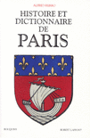 HISTOIRE ET DICTIONNAIRE DE PARIS