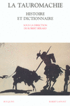 LA TAUROMACHIE - HISTOIRE ET DICTIONNAIRE