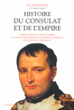 HISTOIRE DU CONSULAT ET DE L'EMPIRE - T4