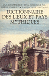 DICTIONNAIRE DES LIEUX ET PAYS MYTHIQUES