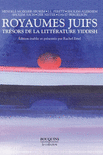 ROYAUMES JUIFS - T1 - TR�SORS DE LA LITT�RATURE YIDDISH