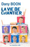 La_vie_de_chantier