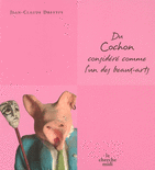 Du_Cochon_considere_comme_l_un_des_beaux-arts