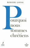 Pourquoi_nous_sommes_chretiens