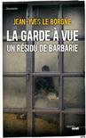 La_garde_a_vue,_un_residu_de_barbarie