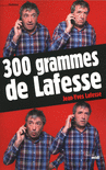 300_grammes_de_Lafesse