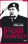 Qui_veut_la_peau_d_Hugo_Chavez__