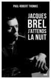 Jacques_Brel_:_j_attends_la_nuit