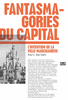 Fantasmagories du capital