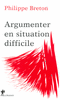 Argumenter en situation difficile