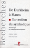 De Durkheim � Mauss, l'invention du symbolique