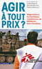 Agir � tout prix ?