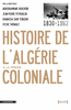 Histoire de l'Alg�rie � la p�riode coloniale, 1830-1962