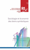 Sociologie et �conomie des biens symboliques