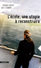 L'�cole, une utopie � reconstruire