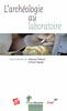 L'arch�ologie au laboratoire