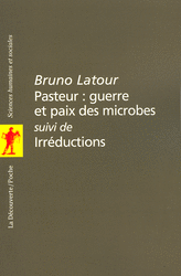 Pasteur : guerre et paix des microbes