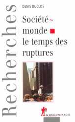 Soci&eacute;t&eacute;-monde : le temps des ruptures