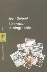  <i>Lib&eacute;ration</i>, la biographie