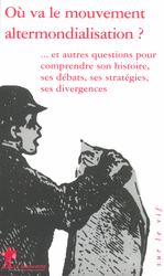 O&ugrave; va le mouvement altermondialisation ?