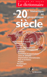  Le dictionnaire historique et g&eacute;opolitique du 20 <sup>e</sup> si&egrave;cle