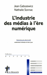 L'industrie des m&eacute;dias et la r&eacute;volution num&eacute;rique