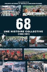 68, une histoire collective (1962-1981) - Philippe ARTIÈRES, Michelle ZANCARINI-FOURNEL