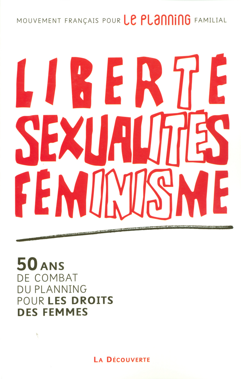 Liberté Sexualités Féminisme Mouvement FranÇais Pour Le Planning Familial Éditions La 