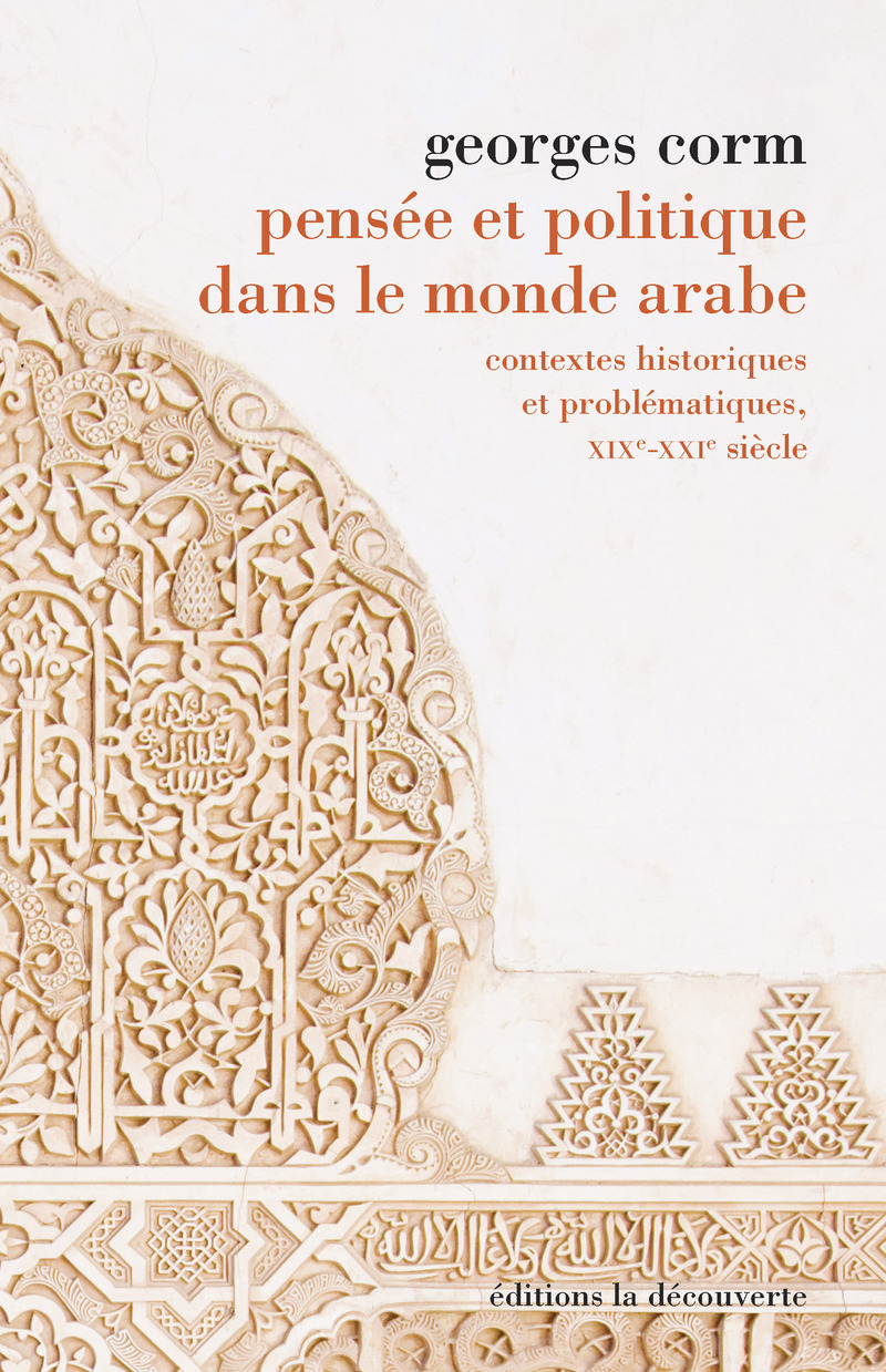 RÃ©sultat de recherche d'images pour "PensÃ©e et politique dans le monde arabe : Contextes historiques et problÃ©matiques, xixe â xxie siÃ¨cle, La DÃ©couverte, 2015"
