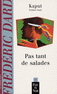 PAS TANT DE SALADES