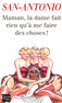 MAMAN, LA DAME FAIT RIEN QU'� ME FAIRE DES CHOSES