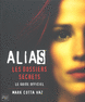 ALIAS : LES DOSSIERS SECRETS Le guide officiel