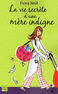 LA VIE SECR�TE D'UNE M�RE INDIGNE