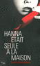 HANNA �TAIT SEULE � LA MAISON