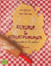 CUISINE ET CORRESPONDANCE Une amiti� en 82 recettes