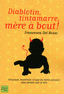 DIABLOTIN, TINTAMARRE, M�RE � BOUT ! Grossesse, maternit�, ce que les m�res pensent sans jamais oser le dire