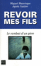 REVOIR MES FILS Le combat d'un p�re