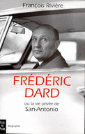 FR�D�RIC DARD OU LA VIE PRIV�E DE SAN-ANTONIO