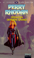 OP�RATION DERNI�RE CHANCE - PERRY RHODAN